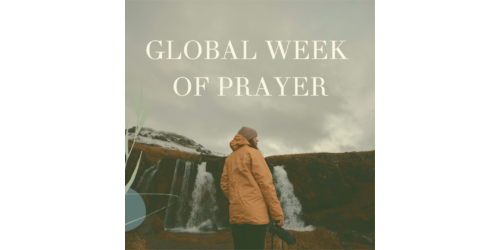 GLOBAL WEEK OF PRAYER - 2021